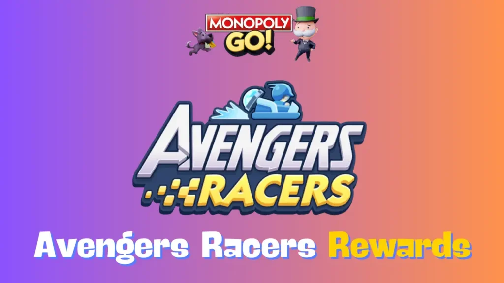 Monopoly Go - Avengers Racers Rewards and How To Get More Flags