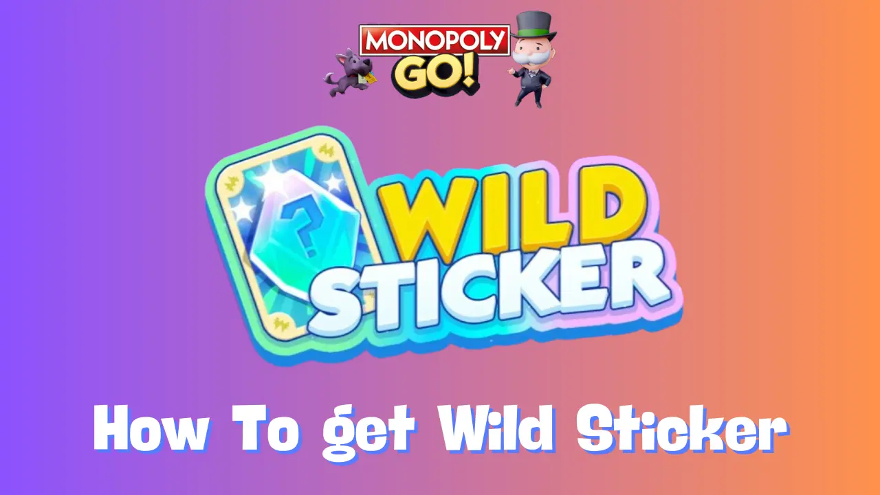 Monopoly Go - How To Get Wild Stickers For Free