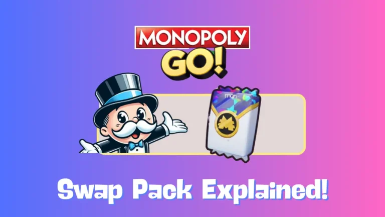 Monopoly Go Swap Pack Explained