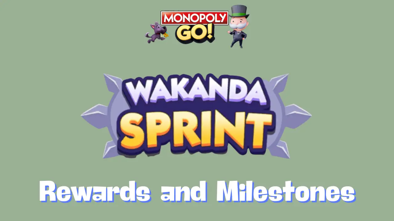 Monopoly Go - Wakanda Sprint Rewards and Milestones Oct 9