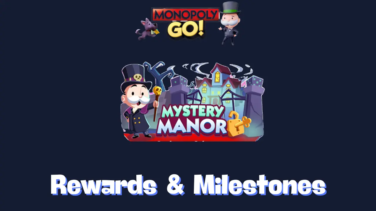 Mystery Manor Monopoly Go Rewards & Milestones Oct 30