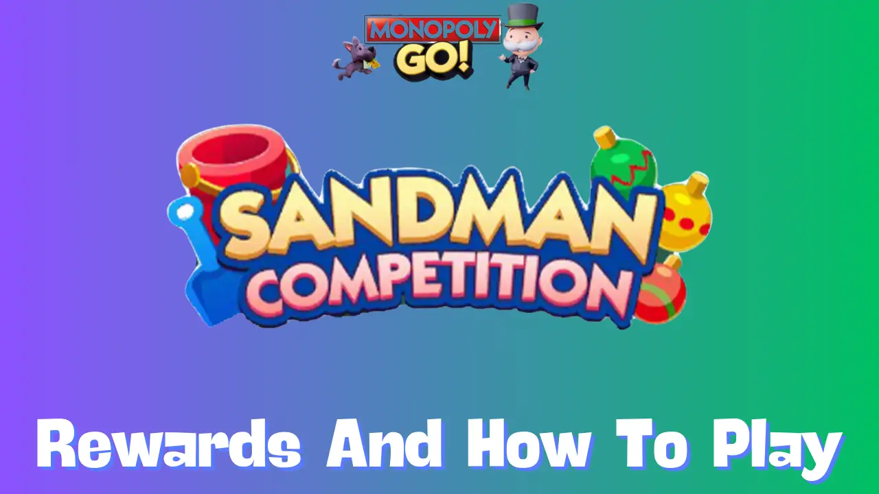 Sandman Competition Monopoly Go