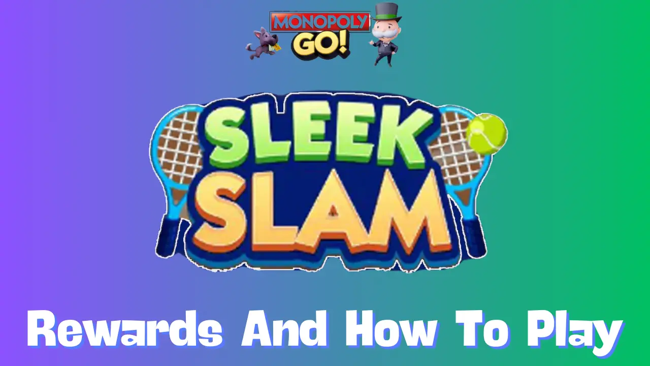 Sleek Slam Monopoly Go