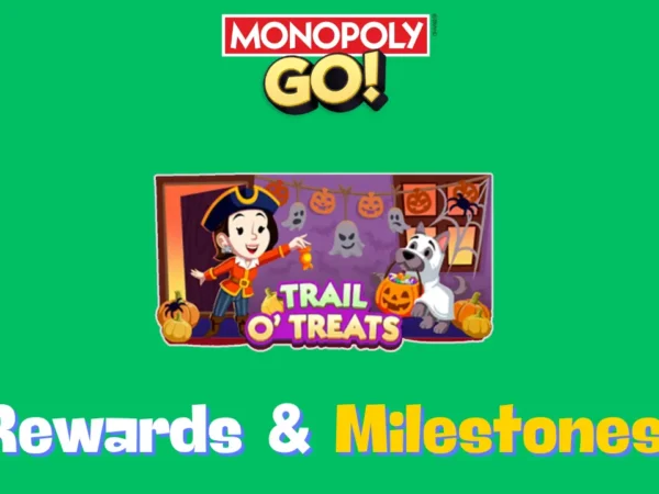 Trail O Treats Monopoly Go Rewards & Milestones Oct 22