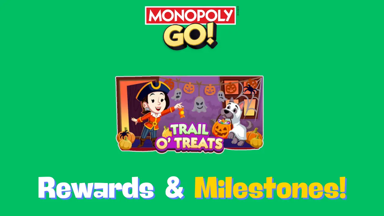 Trail O Treats Monopoly Go Rewards & Milestones Oct 22