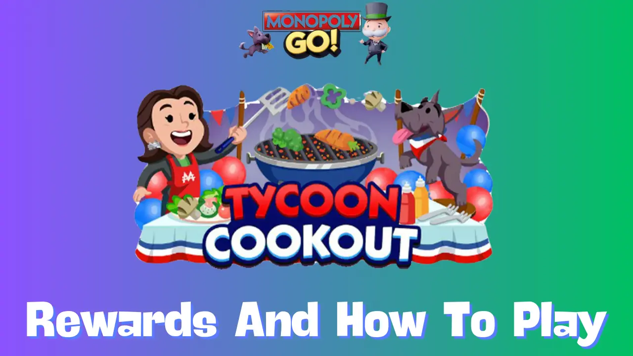 Tycoon Cookout Monopoly Go