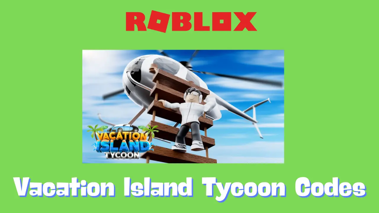 Vacation Island Tycoon Codes