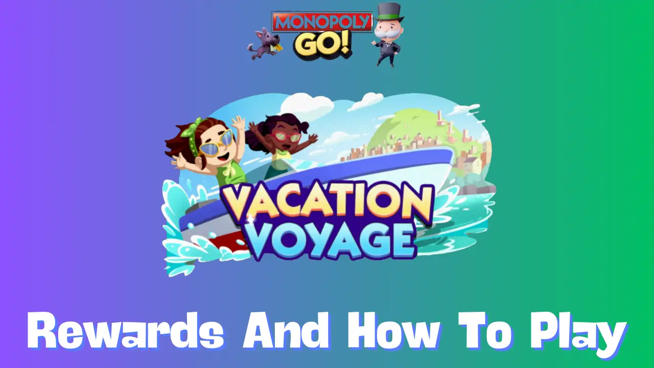 Vacation Voyage Monopoly Go