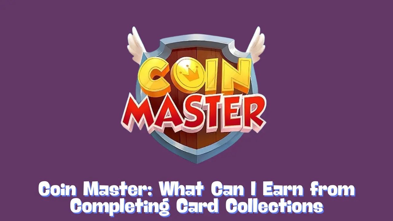 What Can I Earn from Completing Card Collections