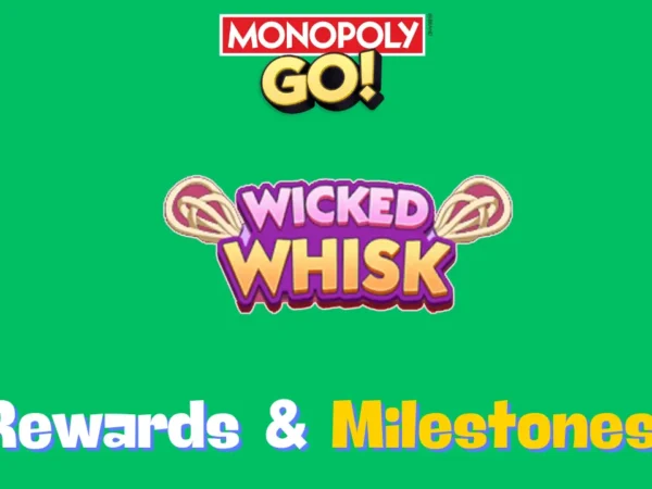 Wicked Whisk Monopoly Go Rewards & Milestones Oct 22