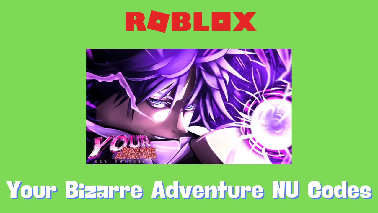 Your Bizarre Adventure NU Codes