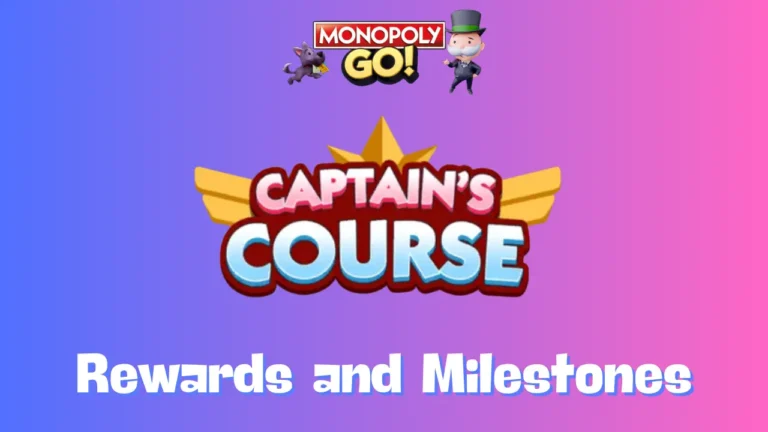 captain's course monopoly go rewards and milestones