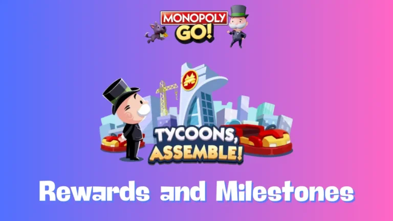 Tycoons Assemble! Monopoly Go Rewards & Milestones (Oct 11)