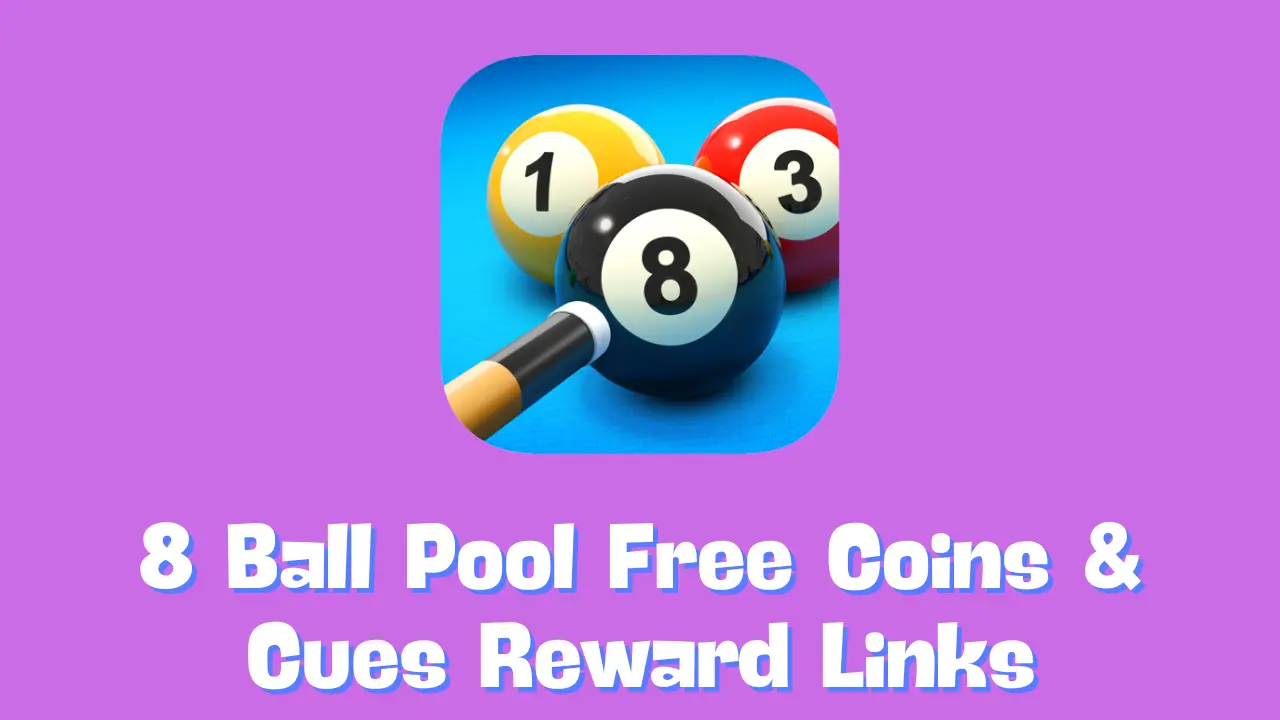 8 Ball Pool Free Coins & Cues Reward Links