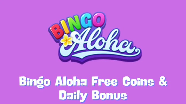 Bingo Aloha Free Coins & Daily Bonus