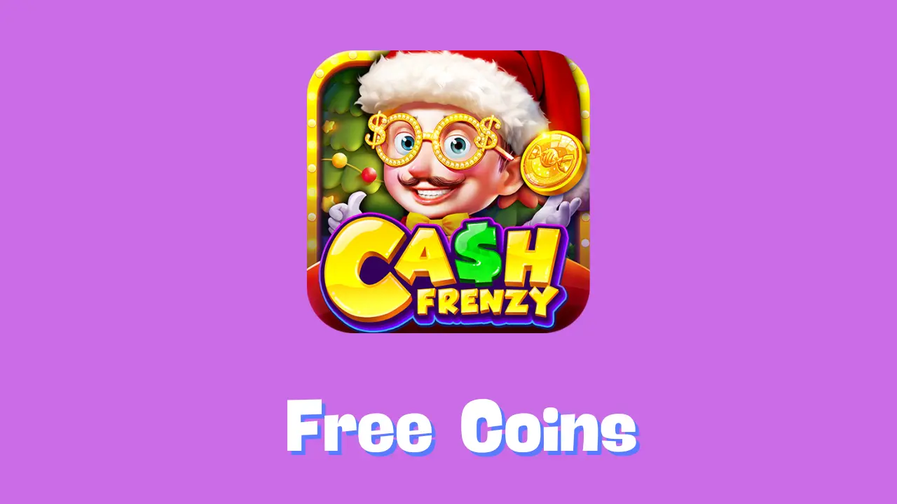 Cash Frenzy Casino Free Coins