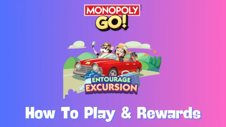 Entourage Excursion Monopoly Go Rewards & Milestones