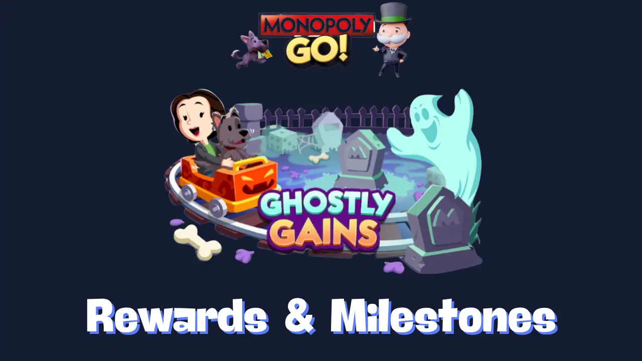 Ghostly Gains Monopoly Go Rewards & Milestones Oct 31