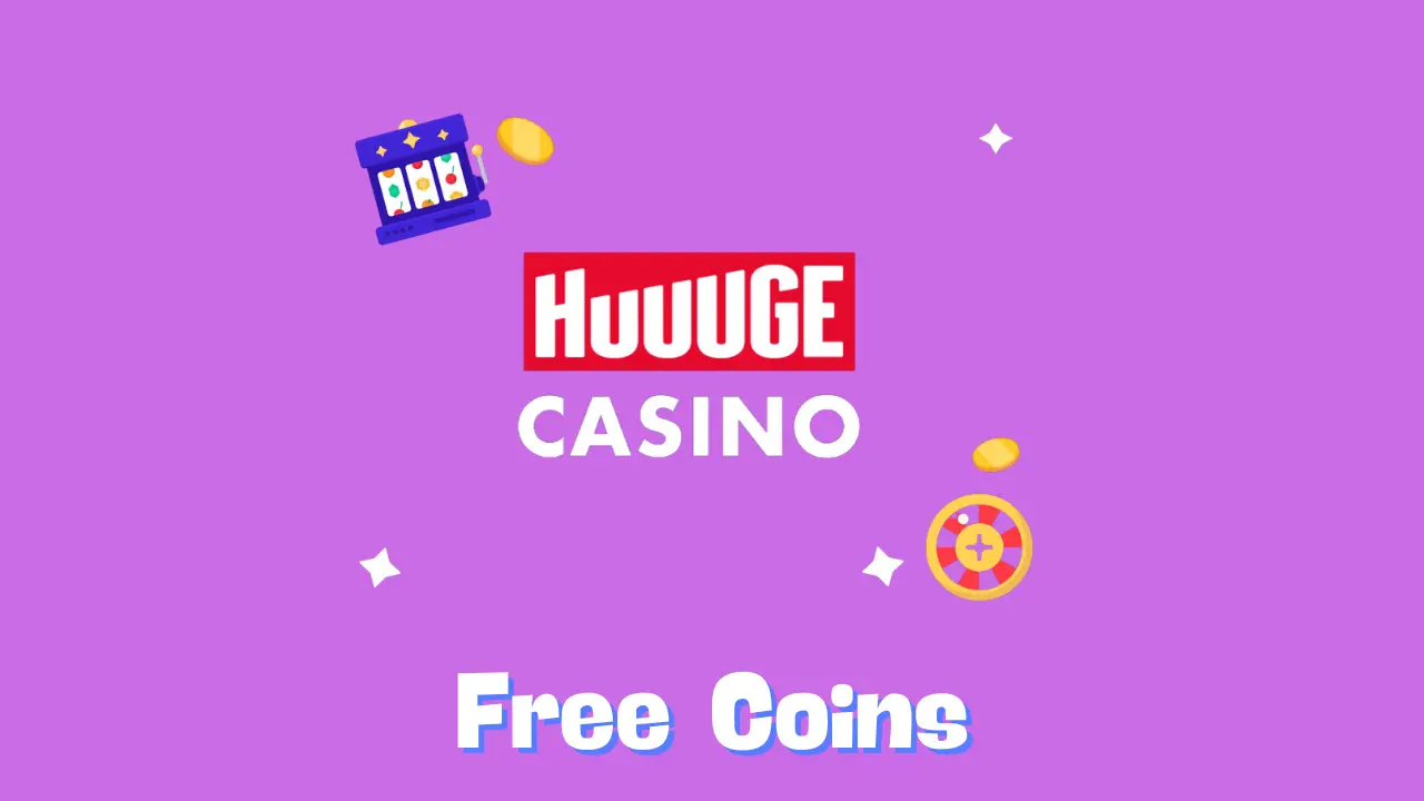 Huuuge Casino Free Coins