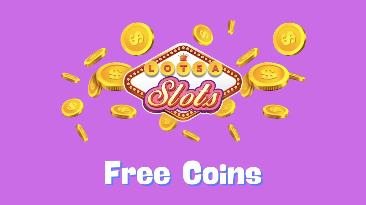 Lotsa Slots Free Coins