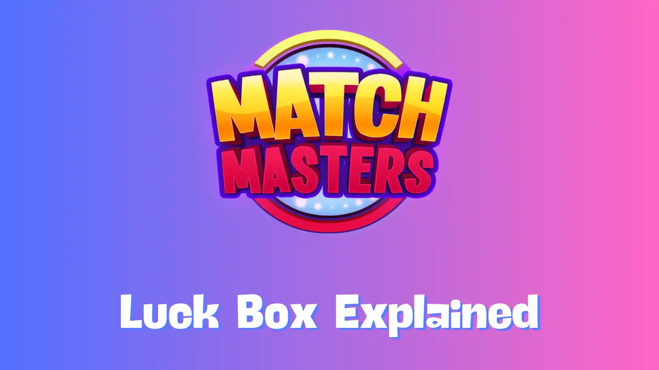 Match Masters Lucky Box