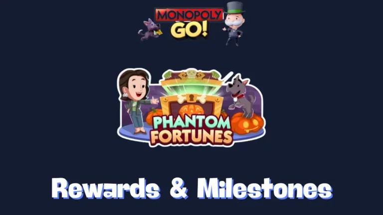 Phantom Fortunes Monopoly Go Rewards & Milestones 3 Nov