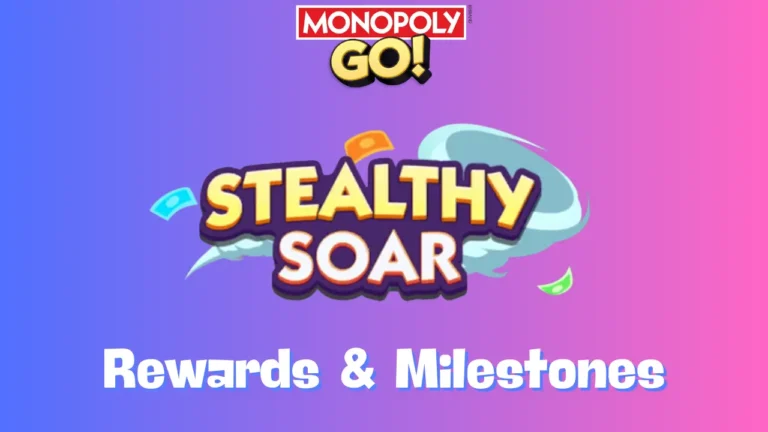 Stealthy Soar Monopoly Go Rewards & Milestones Nov 14