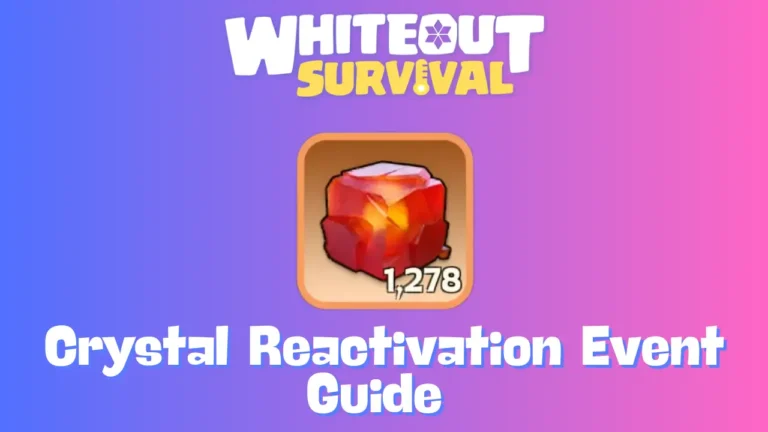 Whiteout Survival Crystal Reactivation Event Guide