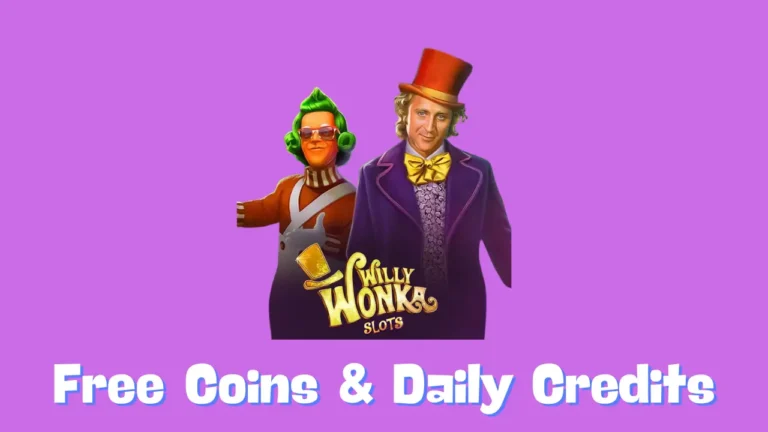 Willy Wonka Slots Free Coins & Daily Credits