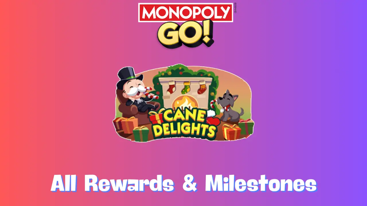 Cane Delights Monopoly Go Rewards & Milestones