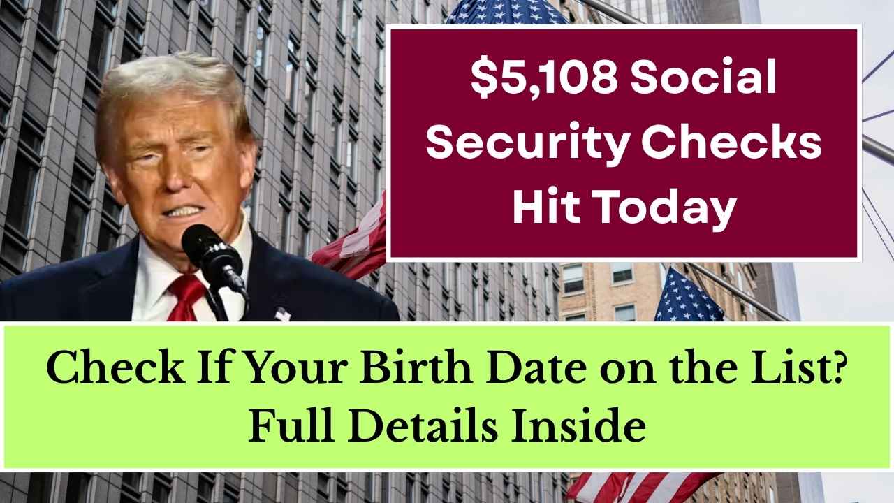 Up to $5,108 Social Security Checks Hit Today in August 2025 - Is Your Birth Date on the List