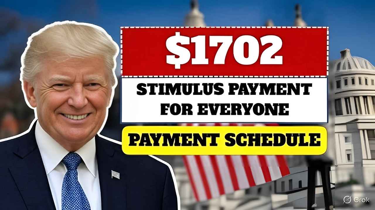 $1,702 Stimulus Payment for Everyone – August 2025 Full Payment Schedule