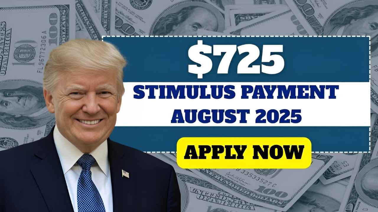 Next $725 Stimulus Payment When Will August Deposits Arrive